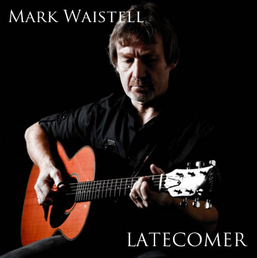Mark Waistell - Album: Latecomer